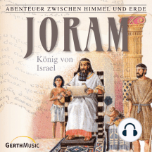 Joram - König von Israel (Abenteuer zwischen Himmel und Erde 14): Hörspiel