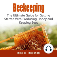 Beekeeping: The Ultimate Guide for Getting Started With Producing Honey and Keeping Bees
