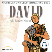 David als junger Mann (Abenteuer zwischen Himmel und Erde10): Hörspiel