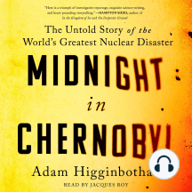 Midnight in Chernobyl: The Story of the World's Greatest Nuclear Disaster