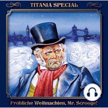 Fröhliche Weihnachten, Mr. Scrooge (Titania Special Folge 1): (Titania Special Folge 1)