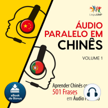 udio Paralelo em Chins: Aprender Chins com 501 Frases em udio Paralelo - Volume 1