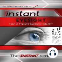 Instant Eyesight: How to Improve Eyesight Instantly!