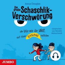 Die große Schaschlik-Verschwörung oder Wie wir die Welt mit einer Banane retteten