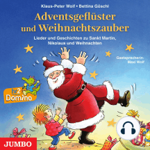 Adventsgeflüster und Weihnachtszauber: Lieder und Geschichten zu Sankt Martin, Nikolaus und Weihnachten