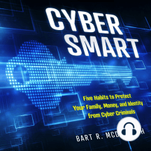 Cyber Smart by Bart R. McDonough - Audiobook | Scribd