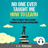 No One Ever Taught Me How to Learn