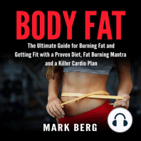 Body Fat: The Ultimate Guide for Burning Fat and Getting Fit with a Proven Diet, Fat Burning Mantra and a Killer Cardio Plan