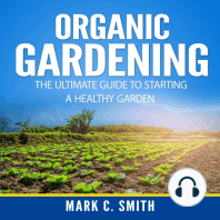 Organic Gardening: The Ultimate Guide to Starting a Healthy Garden