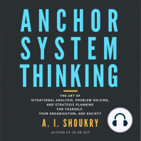 Anchor System Thinking: The Art of Situational Analysis, Problem Solving, and Strategic Planning for Yourself, Your Organization, and Society