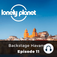 Lonely Planet: Backstage Havanna: Episode 11