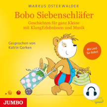 Bobo Siebenschläfer: Geschichten für ganz Kleine mit KlangErlebnissen und Musik