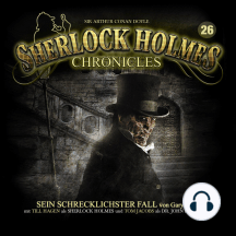 Sherlock Holmes Chronicles, Folge 26: Sein schrecklichster Fall