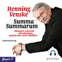 Summa Summarum: Ultimative satirische Abrechnungen, gemein aber nicht unhöflich
