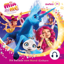 Folge 34: Die Ballade Vom Mond-Einhorn / Der Herzblatt-Baum (Das Original-Hörspiel zur TV-Serie)