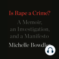 Is Rape a Crime?: A Memoir, an Investigation, and a Manifesto