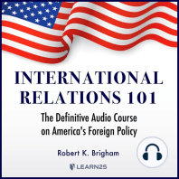 International Relations 101: The Definitive Audio Course on America's Foreign Policy