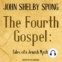 The Fourth Gospel by John Shelby Spong - Audiobook | Scribd