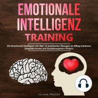 Emotionale Intelligenz - Training: Die Emotionale Intelligenz mit über 13 praktischen Übungen im Alltag trainieren. Empathie lernen und Sozialkompetenz fördern