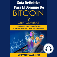 Guía Definitiva Para El Dominio De Bitcoin y Criptodivisas: Trading e Inversión En Criptodivisas Con Seguridad