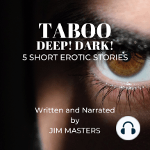 Taboo: Dark! Deep! 5 Short Erotic Stories by Jim Masters ...