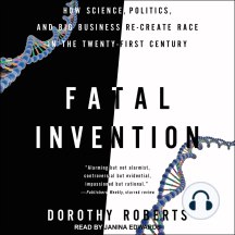 Listen To Fatal Invention Audiobook By Dorothy Roberts