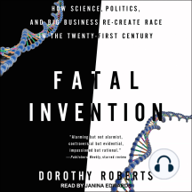Fatal Invention How Science Politics And Big Business Re Create Race In The Twenty First Century Download Free Ebook