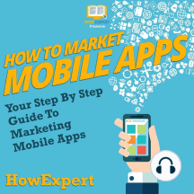 How To Market Mobile Apps by HowExpert - Audiobook | Scribd