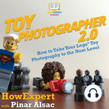 Toy Photographer 2.0 by HowExpert, Pinar Alsac - Audiobook | Scribd
