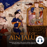 Battle of Ain Jalut, The: The History and Legacy of the Decisive Mamluk Victory that Halted the Mongol Empire’s Expansion across the Middle East