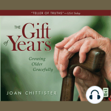 The Gift Of Years By Joan Chittister And Elizabeth Bookser Barkley - Audiobook - Listen Online