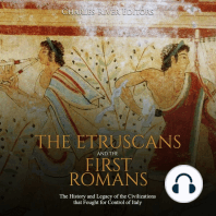 Etruscans and the First Romans, The: The History and Legacy of the Civilizations that Fought for Control of Italy