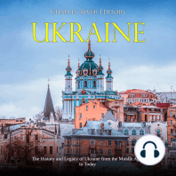 Ukraine: The History and Legacy of Ukraine from the Middle Ages to Today