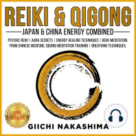 REIKI & QIGONG: Japan & China Energy Combined. Psychic Reiki | Aura Secrets | Energy Healing Techniques | Reiki Meditation. From Chinese Medicine: QiGong Meditation Training | Breathing Techniques. NEW VERSION