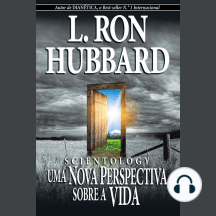 SCIENTOLOGY: UMA NOVA PERSPETIVA SOBRE A VIDA