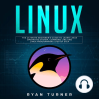 Linux: The Ultimate Beginner's Guide to Learn Linux Operating System, Command Line and Linux Programming Step by Step