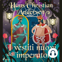 I vestiti nuovi dell'imperatore: Le fiabe di Hans Christian Andersen