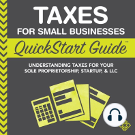 Taxes QuickStart Guide: Understanding Taxes For Your Sole Proprietorship, Startup, & LLC