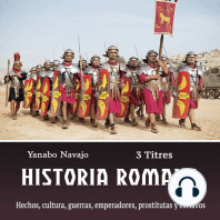 Historia romana: Hechos, cultura, guerras, emperadores, prostitutas y esclavos (Spanish Edition)