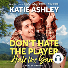 Don't Hate the Player…Hate the Game by Katie Ashley - Audiobook ...