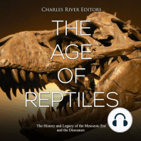 Age of Reptiles, The: The History and Legacy of the Mesozoic Era and the Dinosaurs