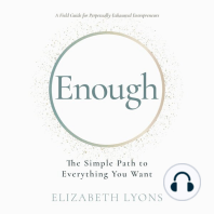 Enough: The Simple Path to Everything You Want -- A Field Guide for Perpetually Exhausted Entrepreneurs