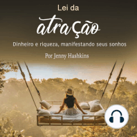 Lei da atração: Dinheiro e riqueza, manifestando seus sonhos