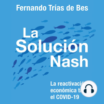 La solución Nash: La reactivación económica tras el COVID-19