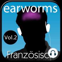 earworms Französisch: Vol. 2 - lernen mit Musik
