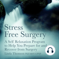 Stress Free Surgery: A Self Relaxation Program to Help You Prepare for and Recover from Surgery
