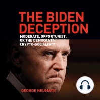 The Biden Deception: Moderate, Opportunist, or the Democrats' Crypto-Socialist?