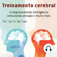 Treinamento cerebral: Compreendendo inteligência emocional, atenção e muito mais