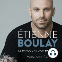 Étienne Boulay : le parcours d'un battant: le parcours d'un battant