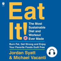 Eat It!: The Most Sustainable Diet and Workout Ever Made: Burn Fat, Get Strong, and Enjoy Your Favorite Foods Guilt Free